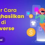 Game Metaverse Penghasil Uang: Panduan Lengkap untuk Bermain dan Mendapatkan Cuan
